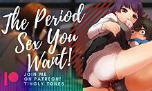 The period sex you crave with ASMR boyfriend roleplay audio