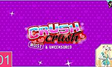 Crush Crush Moist and Uncensored Part 1