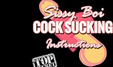 Sissy boi cock sucking instructions