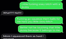 Sexting and Emasculating My Sissy Bitch with Nasty Teasing