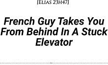 m4f french guy fucks you in stuck elevator 😈