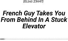 m4f french guy fucks you in stuck elevator 😈