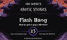Flash Bang! Erotic Audio For Women To Orgasm!