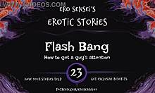 Flash Bang! Erotic Audio For Women To Orgasm!
