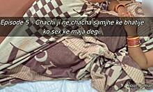 Episode 5 Chachi Ji Got Nephew Big Dick Inside Her Hairy Pussy