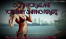goon harder for melanie ya panty-sniffin perv!!