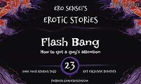 Flash Bang! Erotic Audio For Women To Orgasm!