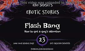 Flash Bang! Erotic Audio For Women To Orgasm!