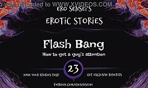Flash Bang! Erotic Audio For Women To Orgasm!